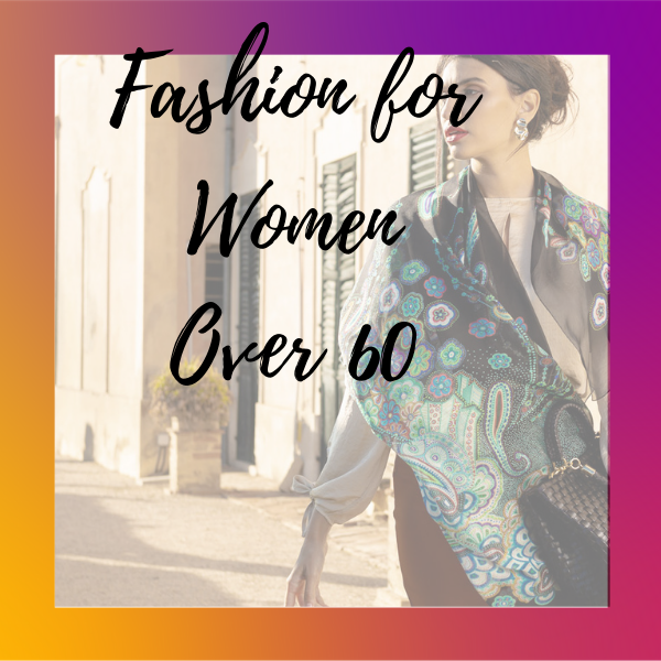 Fashion for Women Over 60